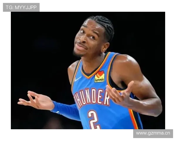 吉尔杰斯-亚历山大突破效率提升显著 拉开与同期得分手差距